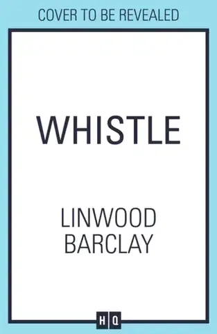 Detektívky, trilery, horory Whistle - Linwood Barclay