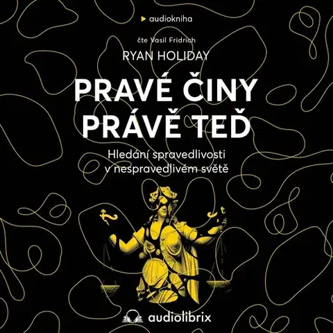 Rozvoj osobnosti Nakladatelství Audiolibrix Pravé činy právě teď