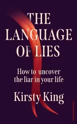 Psychológia, etika The Language of Lies - Kirsty King
