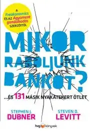 Ekonómia, Ekonomika Mikor raboljunk bankot? - Dubner Stepehen J.