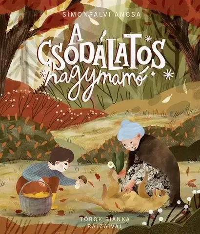 Rozprávky A csodálatos nagymamó - Ancsa Simonfalvi