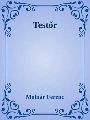 Svetová beletria Testőr - Ferenc Molnár