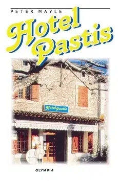 Svetová beletria Hotel Pastis - Peter Mayle