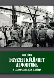 Biografie - ostatné Egyszer különbet álmodtunk - János Csapó