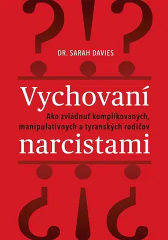 Psychológia, etika Vychovaní narcistami - Sarah Davies