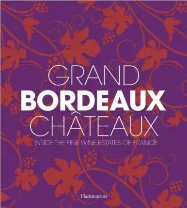 Víno Grand Bordeaux Châteaux - Philippe Chaix,Richard Suckling,James Suckling