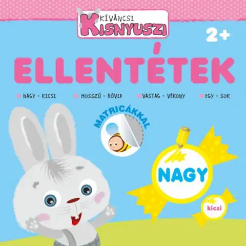 Nalepovačky, vystrihovačky, skladačky Kíváncsi Kisnyuszi - Ellentétek
