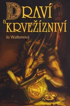 Sci-fi a fantasy Draví a krvežízniví - Jo Waltonová