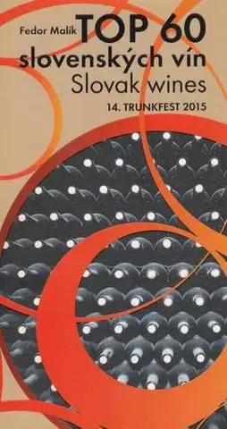 Víno TOP 60 slovenkých vín 2015 / Slovak wines 14. Trunkfest 2015 - Fedor Malík