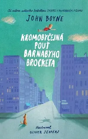 Pre deti a mládež - ostatné Kromobyčejná pouť Barnabyho Brocketa - John Boyne