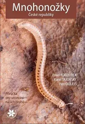 Biológia, fauna a flóra Mnohonožky České republiky - Pavel Kocourek,Kolektív autorov