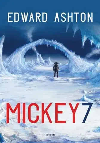 Sci-fi a fantasy Mickey7 - Edward Ashton