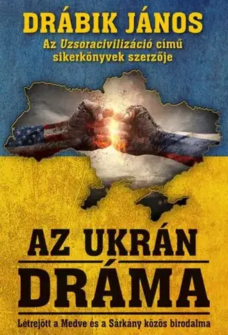 Politológia Az ukrán dráma - János Drábik
