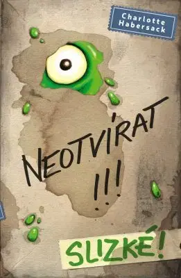 Pre deti a mládež - ostatné Neotvírat! Slizké! - Charlotte Habersack