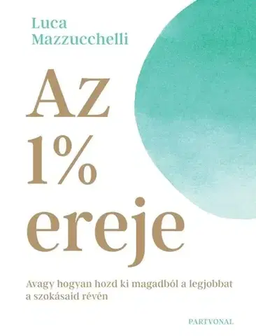 Rozvoj osobnosti Az 1% ereje - Luca Mazzucchelli,Medárd Lekli