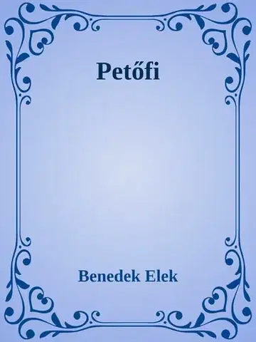 Svetová beletria Petőfi - Elek Benedek