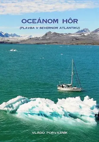 Cestopisy Oceánom hôr - Plavba v severnom Atlantiku - Vladimír Porvazník