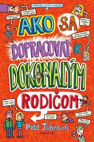 Dobrodružstvo, napätie, western Ako sa dopracovať k dokonalým rodičom - Pete Johnson,Nikalas Catlow,Jana Vlašičová