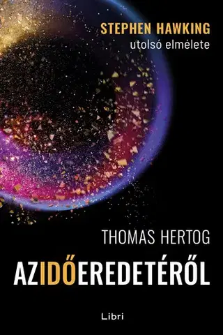 Astronómia, vesmír, fyzika Az idő eredetéről - Thomas Hertog
