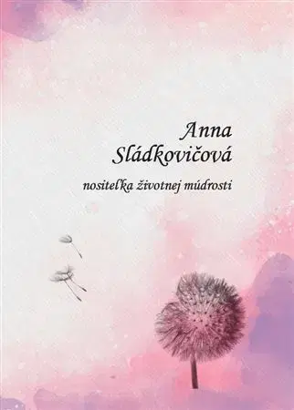 Slovenská poézia Nositeľka životnej múdrosti - Anna Sládkovičová