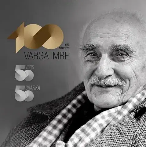 Svetová poézia 100 éve született Varga Imre - Imre Varga