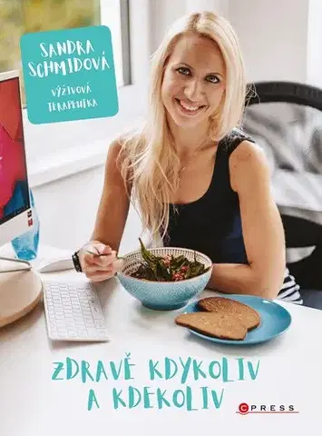 Zdravá výživa, diéty, chudnutie Zdravě kdykoliv a kdekoliv, 2. vydání - Sandra Schmidová