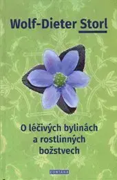 Prírodná lekáreň, bylinky O léčivých bylinách a rostlinných božstvech - Wolf-Dieter Storl,Jana Bílková