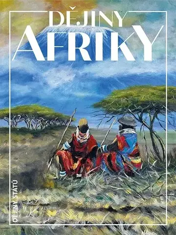 Svetové dejiny, dejiny štátov Dějiny Afriky - Ján Klíma