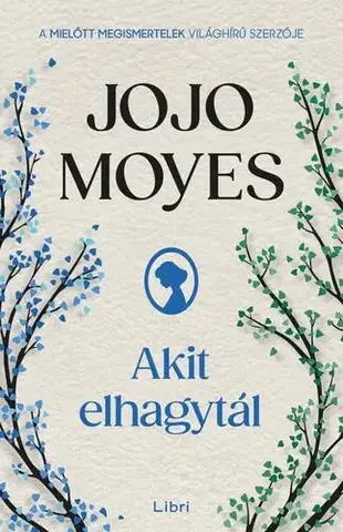 Romantická beletria Akit elhagytál - Jojo Moyes,Judit Lányi