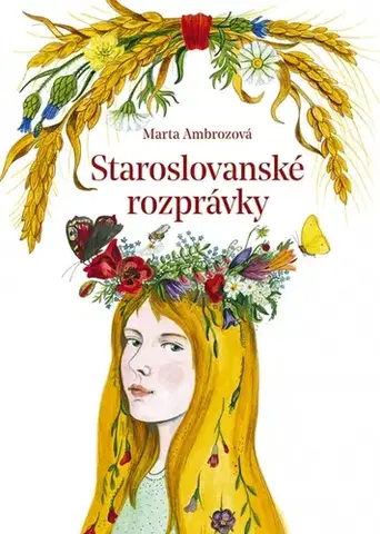Rozprávky Staroslovanské rozprávky - Marta Ambrozová