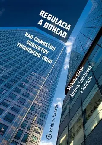 Obchodné právo Regulácia a dohľad nad činnosťou subjektov finančného trhu - Sidak Mykola,Kolektív autorov