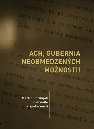 Divadlo - teória, história,... Ach, gubernia neobmedzených možností! - Kolektív autorov