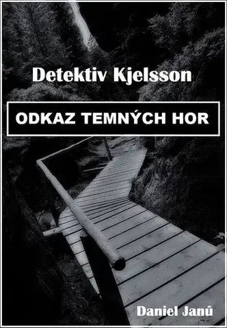 Detektívky, trilery, horory Odkaz Temných hor - Daniel Janů
