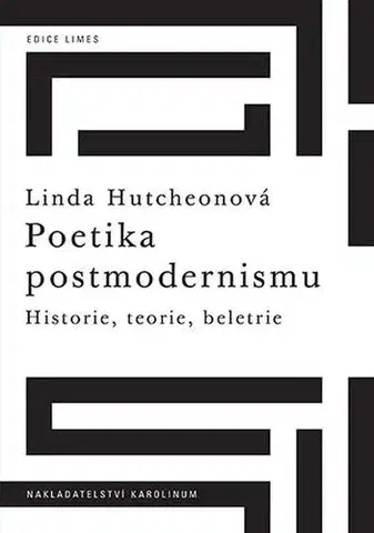 Pre vysoké školy Poetika postmodernismu - Linda Hutchen