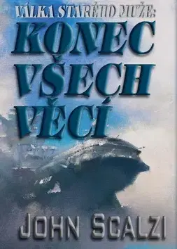 Sci-fi a fantasy Válka starého muže Konec všech věcí - John Scalzi