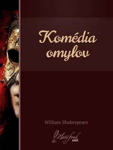 Dráma, divadelné hry, scenáre Komédia omylov - William Shakespeare