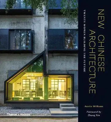 Architektúra New Chinese Architecture - Austin Williams
