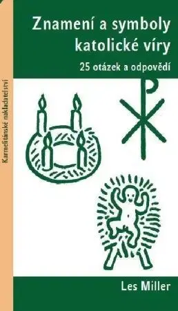 Kresťanstvo Znamení a symboly katolické víry - Les Miller