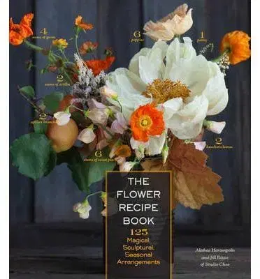 Ručné práce - ostatné Flower Recipe Book - Jill Rizzo,Alethea Harampolis
