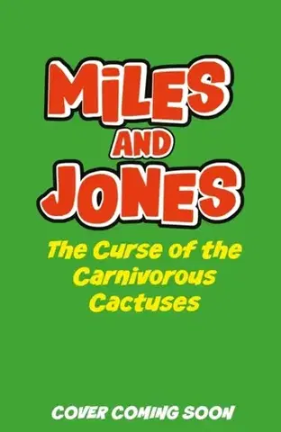 Beletria - ostatné Miles and Jones: The Curse of the Carnivorous Cactuses - Smith Sam