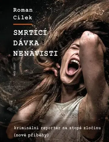 Detektívky, trilery, horory Smrtící dávka nenávisti - Roman Cílek