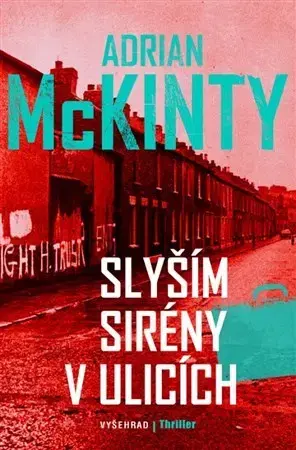 Detektívky, trilery, horory Slyším sirény v ulicích - Adrian McKinty
