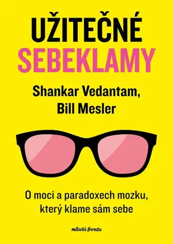Psychológia, etika Užitečné sebeklamy - Bill Mesler