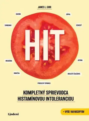 Zdravie, životný štýl HIT: Kompletný sprievodca histamínovou intoleranciou - James L. Gibb