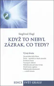 Ezoterika - ostatné Když to nebyl zázrak, co tedy? - Siegfried Hagl