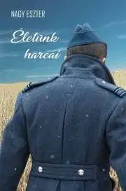 Romantická beletria Életünk harcai - Eszter Nagy