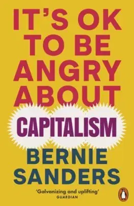 Ekonómia, Ekonomika It's OK To Be Angry About Capitalism - Bernie Sanders