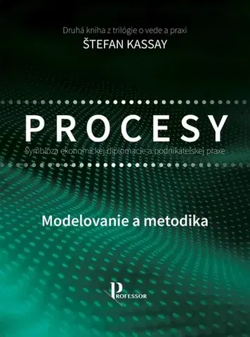 Ekonómia, Ekonomika Symbióza ekonomickej diplomacie a podnikateľskej praxe 2: Modelovanie a metodika - Štefan Kassay