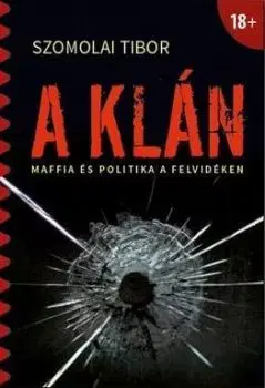 Mafia, podsvetie A klán - Tibor Szomolai