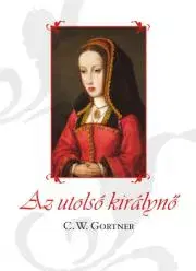 Historické romány Az utolsó királynő - Gortner C. W.